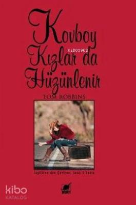 Kovboy Kızlar da Hüzünlenir Tom Robbins