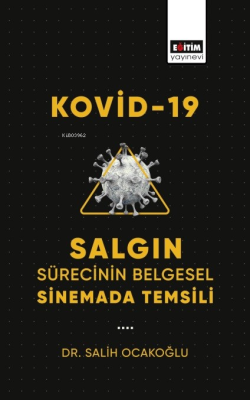 Kovid-19 Salgın Sürecinin Belgesel Sinemada Temsili Salih Ocakoğlu