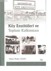 Köy Enstitüleri ve Toplum Kalkınması Baha Mutlu Aydın