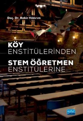 Köy Enstitülerinden STEM Öğretmen Enstitülerine Bekir Yıldırım