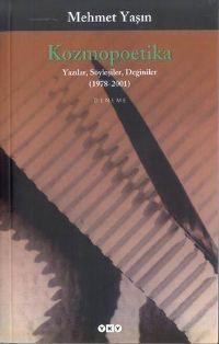 Kozmopoetika; Yazılar, Söyleşiler, Değinikler 1978 2001 Mehmet Yaşın