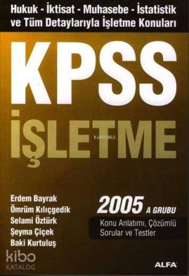 Kpss İşletme 2005 A Grubu Erdem Bayrak