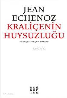 Kraliçenin Huysuzluğu Jean Echenoz