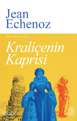 Kraliçenin Kaprisi Jean Echenoz