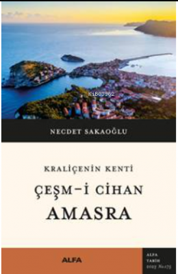 Kraliçenin Kenti Çeşm-i Cihan Amasra Necdet Sakaoğlu