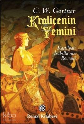 Kraliçenin Yemini; Kastilyalı İsabella'nın Romanı C. W. Gortner