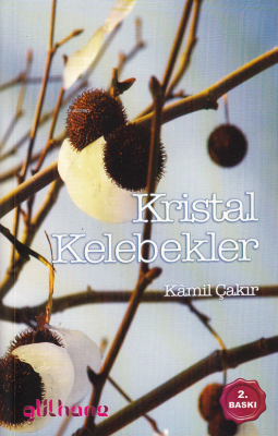 Kristal Kelebekler Kamil Çakır