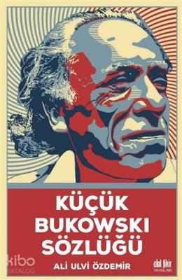 Küçük Bukowski Sözlüğü Ali Ulvi Özdemir