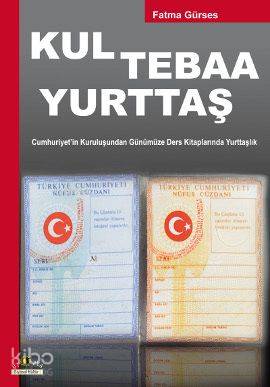 Kul Tebaa Yurttaş; Cumhuriyet'in Kuruluşundan Günümüze Ders Kitapların