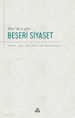 Kur'an'a Göre Beşeri Siyaset Bayraktar Bayraklı