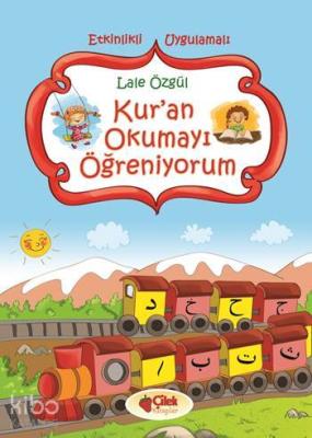 Kur'an Okumayı Öğreniyorum; Etkinlikli - Uygulamalı Lale Özgül