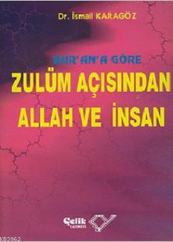 Kur'an'a Göre Zulüm Açısından Allah ve İnsan İbrahim Karagöz