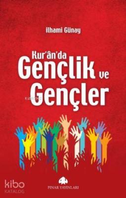 Kur'an'da Gençlik ve Gençler İlhami Günay