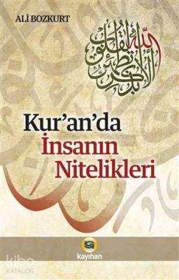 Kur'an'da İnsanın Nitelikleri Ali Bozkurt