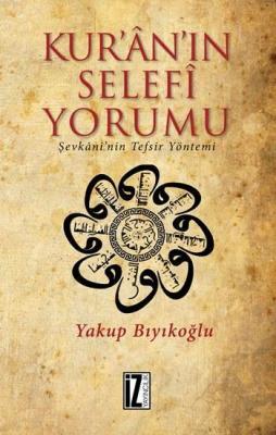 Kur'ân'ın Selefi Yorumu Yakup Bıyıkoğlu