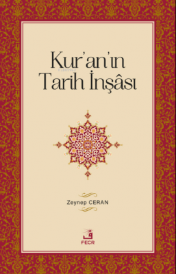 Kur'an'ın Tarih İnşâsı Zeynep Ceran