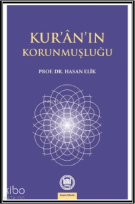 Kur'an'nın Korunmuşluğu Hasan Elik