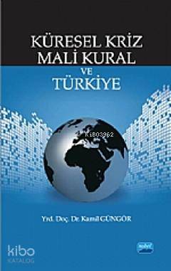 Küresel Kriz Mali Kural ve Türkiye Kamil Güngör