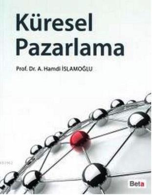 Küresel Pazarlama Ahmet Hamdi İslamoğlu