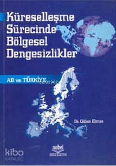 Küreselleşme Sürecinde Bölgesel Dengesizlikler Gülen Elmas