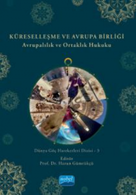 Küreselleşme Ve Avrupa Birliği - Avrupalılık ve Ortaklık Hukuku Harun 