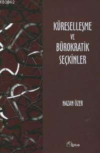 Küreselleşme ve Bürokratik Seçkinler Nazan Özer