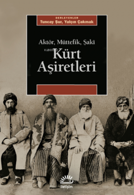 Kürt Aşiretleri ;Aktör, Müttefik, Şakî Tuncay Şur