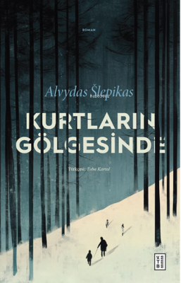 Kurtların Gölgesinde Alvydas Šlepikas