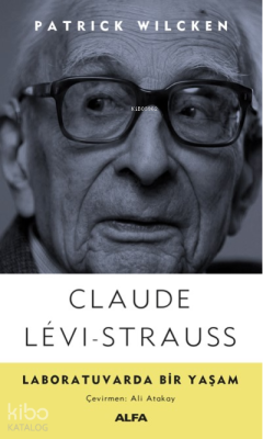 Laboratuvarda Bir Yaşam Claude Levi-Strauss