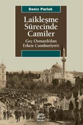 Laikleşme Sürecinde Camiler Deniz Parlak