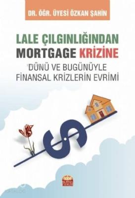 Lale Çılgınlığından Mortgage Krizine Özkan Şahin