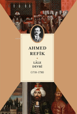 Lale Devri - (1718-1730) Ahmed Refik