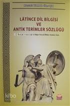 Latince Dil Bilgisi ve Antik Terimler Sözlüğü Mustafa Yılmaz