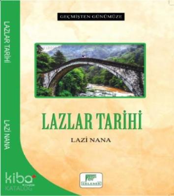 Lazlar Tarihi - Geçmişten Günümüze Lazi Nana