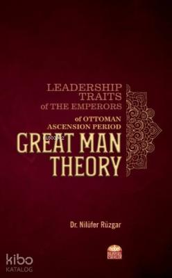 Leadership Traits of The Emperors of Ottoman Ascension Period: Great M