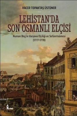 Lehistan'da Son Osmanlı Elçisi Hacer Topaktaş Üstüner