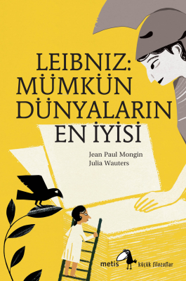 Leibniz: Mümkün Dünyaların En İyisi Jean Paul Mongin