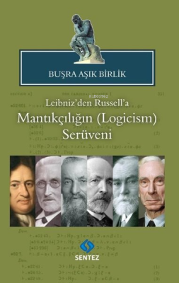 Leibniz'den Russell'a Mantıkçılığın (Logicism) Serüveni Buşra Aşık Bir