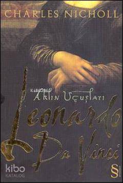 Leonardo Da Vinci Aklın Uçuşları Charles Nicholl