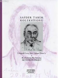 Leopold Levy´den Orhan Peker´e + Kaybolmuş Bir Sanatçı Aktedron Fikret