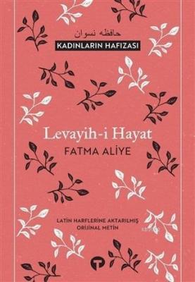 Levayih-i Hayat; Kadınların Hafızası Fatma Aliye