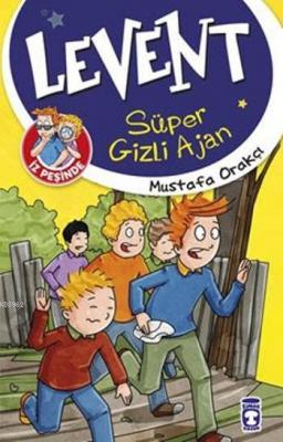 Levent İz Peşinde - Süper Gizli Ajan Mustafa Orakçı