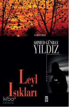 Leyl Işıkları Ahmed Günbay Yıldız