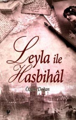 Leyla ile Hasbihâl Özlem Doğan