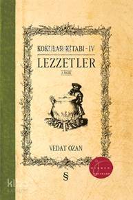 Lezzetler - Kokular Kitabı 4 Vedat Ozan