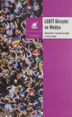 LGBTİ Bireyler ve Medya Savaş Çoban