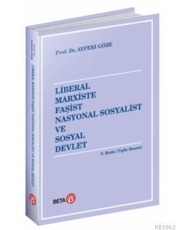 Liberal Marxiste Faşist Nasyonal Sosyalist ve Sosyal Devlet Ayferi Göz