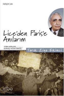 Lice'den Parise'e Anılarım Tarık Ziya Ekinci