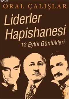 Liderler Hapishanesi 12 Eylül Günlükleri Oral Çalışlar