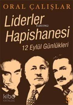 Liderler Hapishanesi 12 Eylül Günlükleri Oral Çalışlar